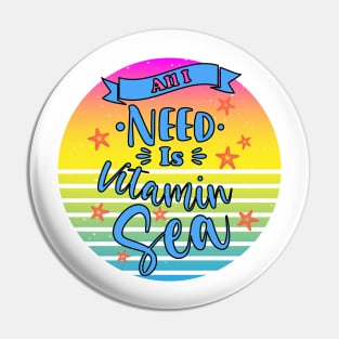 All I Need Is Vitamin Sea Pin