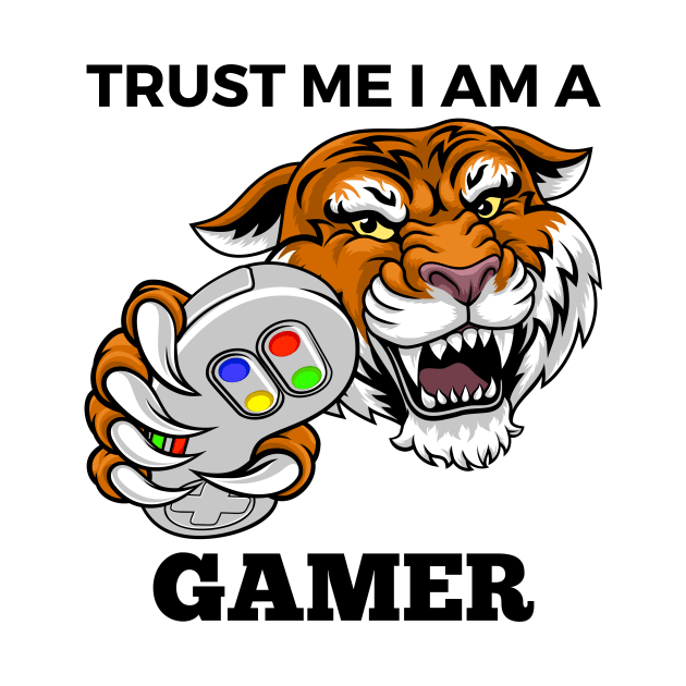 Trust Me I Am A Gamer - Tiger With Gamepad And Black Text by Double E Design