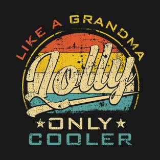 Lolly Like Grandma Only Cooler Funny Mother's Day T-Shirt