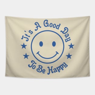 It's A Good Day to Be Happy Tapestry