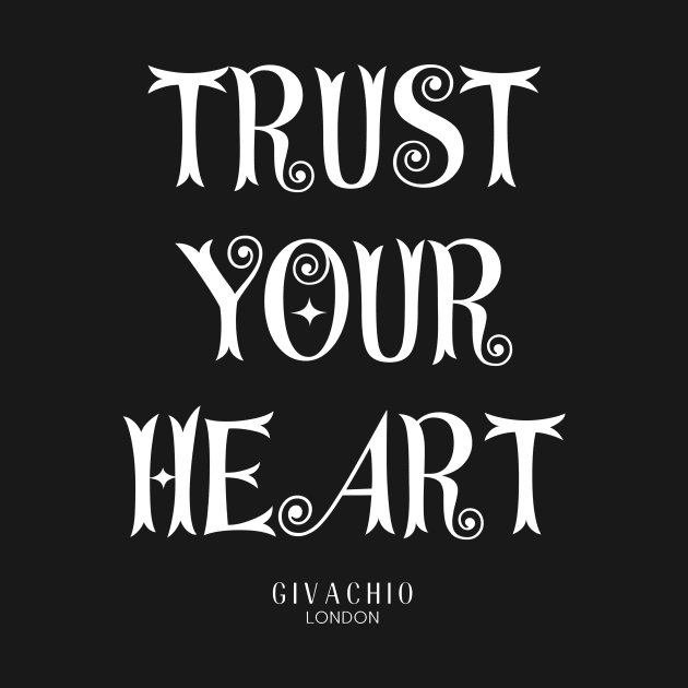 Trust your heart by Givachio