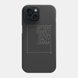 Bitter Sweet Sour Salty Umami Phone Case