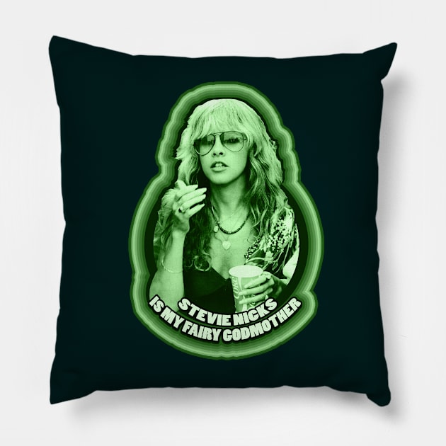 Stevie Nicks Is My Fairy Godmother Pillow by Aries Black