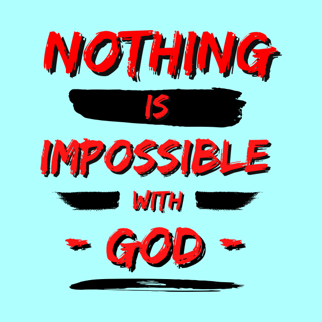 Nothing is Impossible With God | Christian Saying by All Things Gospel