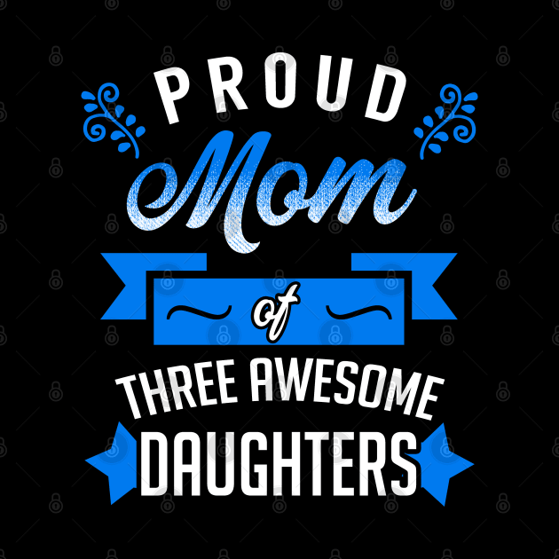 Proud Mom of Three Awesome Daughters by KsuAnn