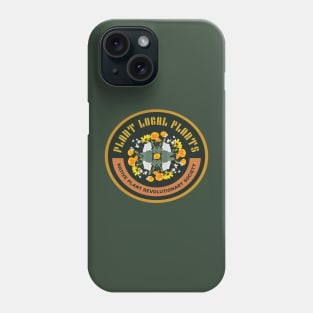 Plant Native Plants! Native Plant Revolutionary Society Phone Case