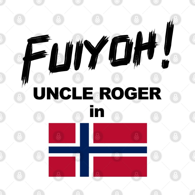 Uncle Roger World Tour - Fuiyoh - Norway by kimbo11