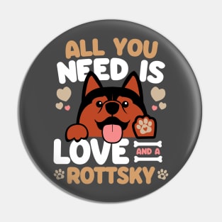 All You Need Is Love And A Rottsky Pin