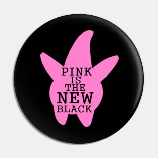 Pink is the new black Pin