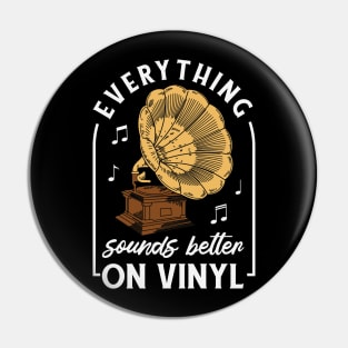 Everything Sounds Better on Vinyl // Funny Vinyl Junkie Gramophone Pin