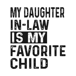 My Daughter In Law Is My Favorite Child T-Shirt