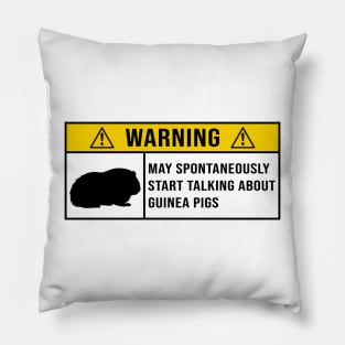 Warning May Spontaneously Start Talking About Guinea Pigs - Gift for Guinea Pig Lovers Pillow