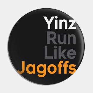 Yinz Run Like Jagoffs Pin