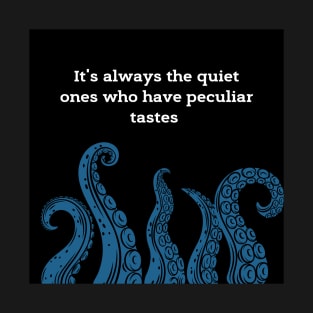 It's always the quiet ones - Tentacles design T-Shirt