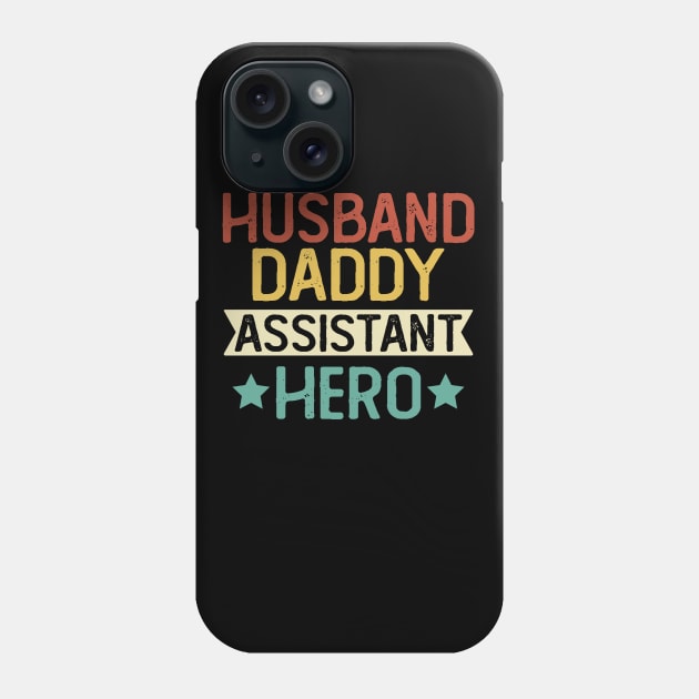 Husband Daddy Assistant Hero Gift Assistant Dad Gift Phone Case by mommyshirts