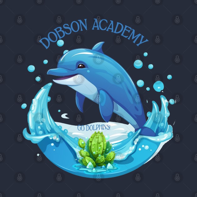 Dobson Academy - Go Dolphins! by HappiAnarky