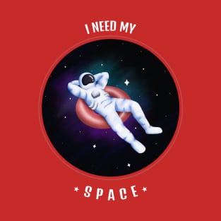 I Need My Space T-Shirt