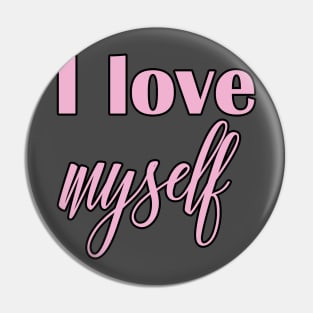 I love myself Pin