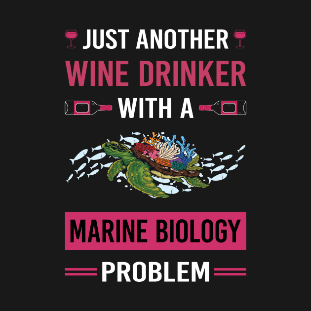 Wine Drinker Marine Biology Biologist by Good Day