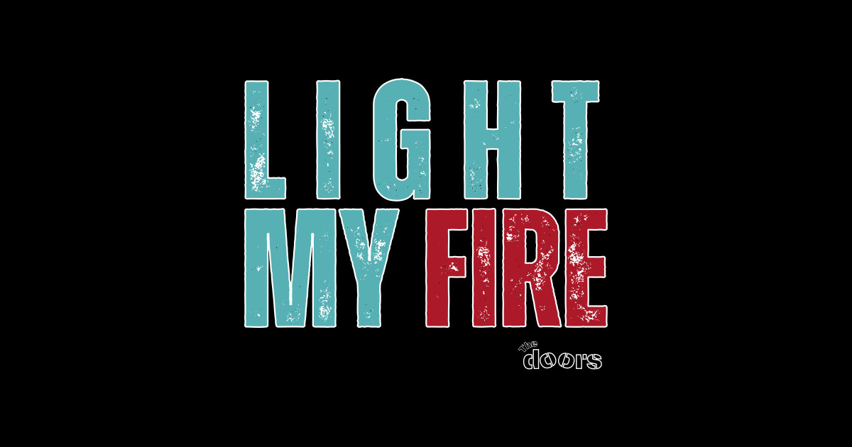 Light my fire Band Sticker TeePublic Light my fire Band Sticker TeePublic