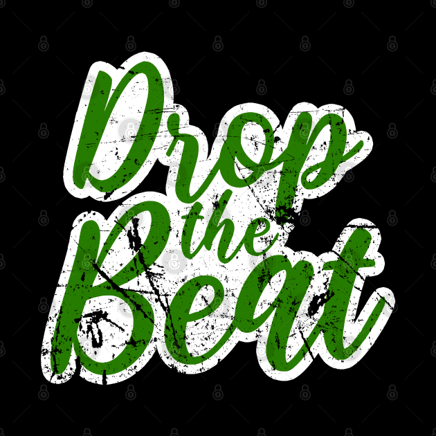 DROP THE BEAT - HIP HOP SHIRT GRUNGE 90S COLLECTOR GREEN EDITION by BACK TO THE 90´S
