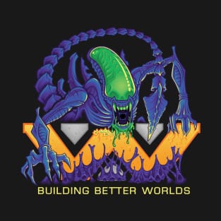 Building Better Worlds - Aliens T-Shirt
