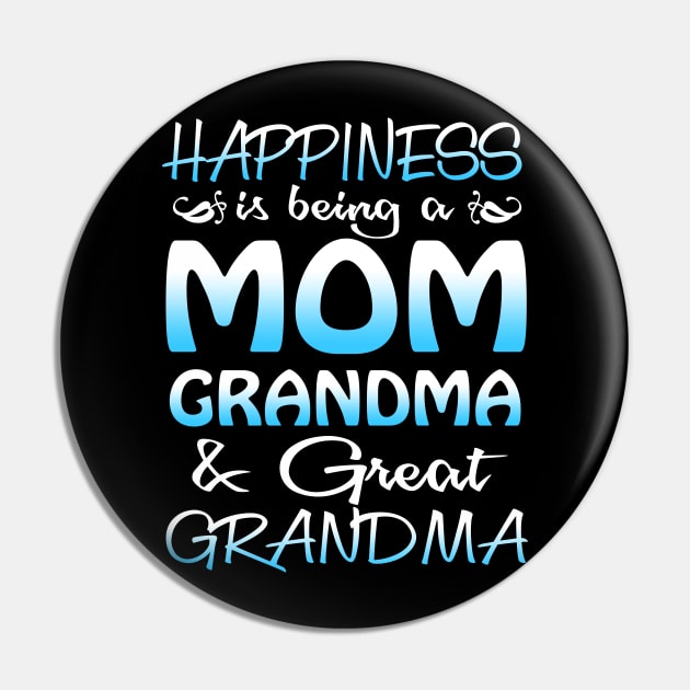 Happiness Is Being A Mom Grandma _ Great Grandma Pin by danielsho90
