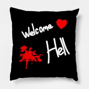 Welcome Love Hell Pillow