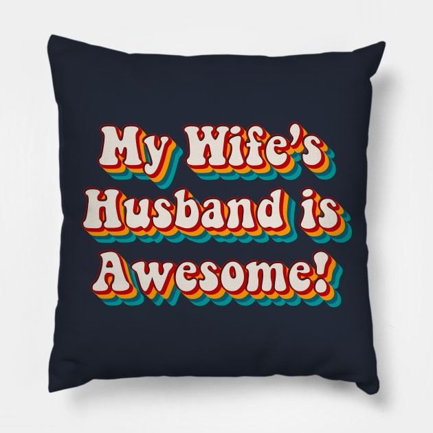 My Wife’s Husband is Awesome Pillow by n23tees