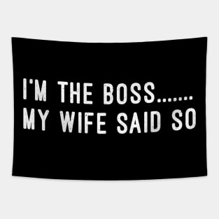 I'm the Boss My Wife Said So Tapestry