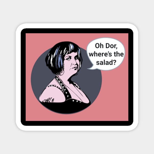 Gavin and Stacey Pop Art 'Oh Dor, Where's The Salad?' Magnet by Gallery XXII