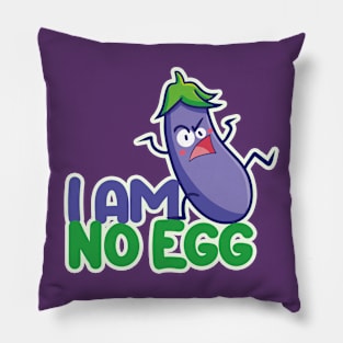 I am No Egg !! Pillow