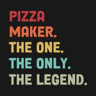 Pizza Maker - The One The Legend Design T-Shirt