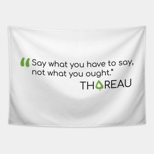 Thoreau Quote on not saying what you ought Tapestry