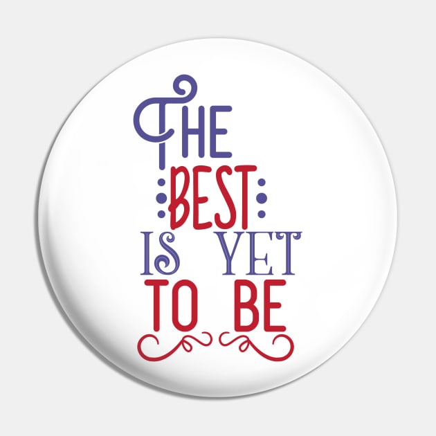 Motivation The Best Is Yet To Be Pin by Usea Studio