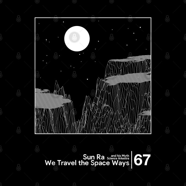 Sun Ra - We Travel the Space Ways / Minimal Style Graphic Artwork Design by saudade