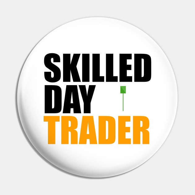 Skilled Day Trader Pin by Proway Design