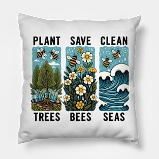 Earth Day 2024 Plant trees, save bees, clean seas Pillow