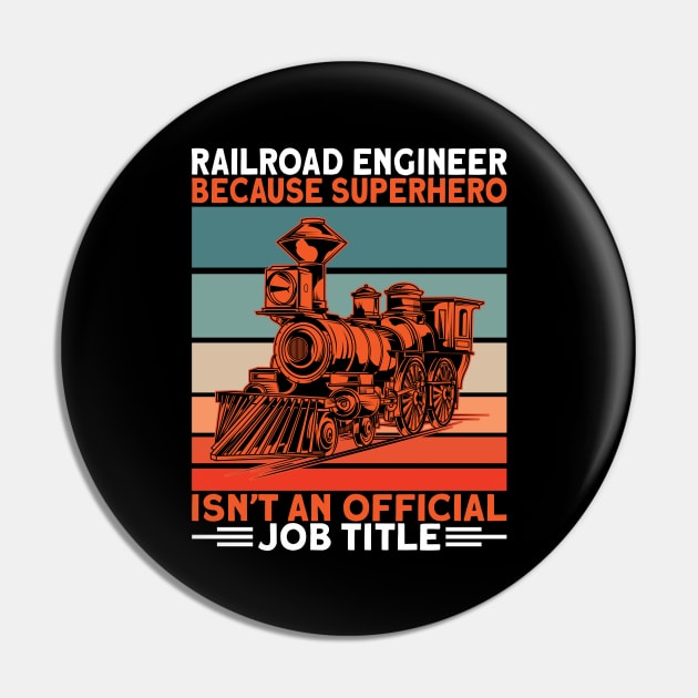 Railroad Engineer Because Superhero I Train Pin by Shirtjaeger