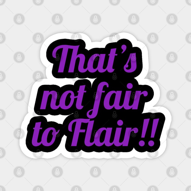 Not Fair to Flair! Magnet by Rusty Wrestling Shirts