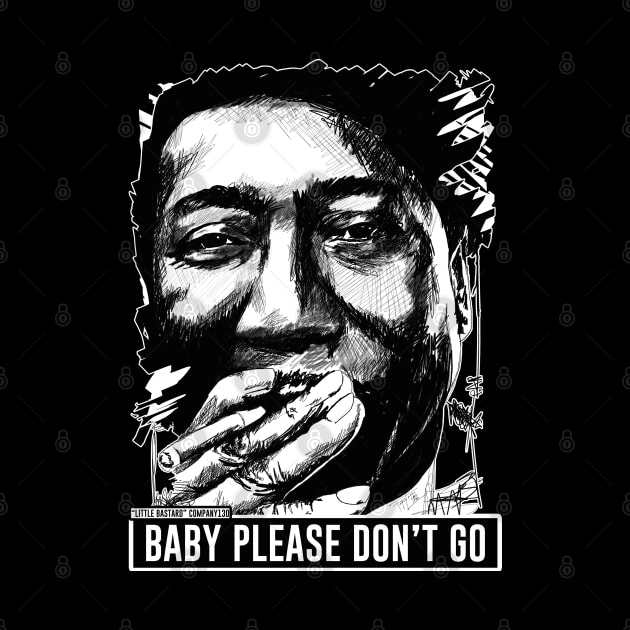 Baby please don't go by LittleBastard