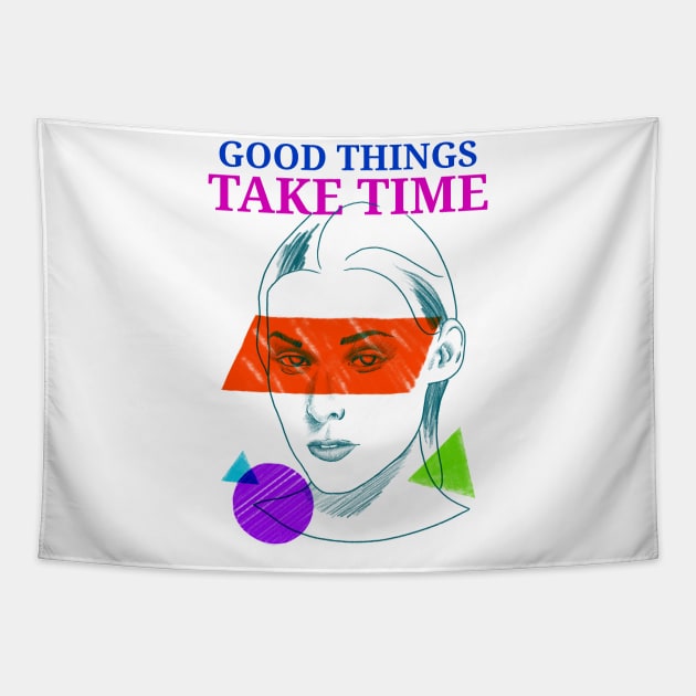 Good Things Take Time Motivation Tapestry by SweetMay