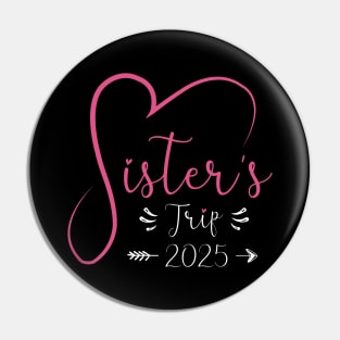 Sisters Trip 2025 Weekend Vacation Lover Girls Road Trip 2025 Pin