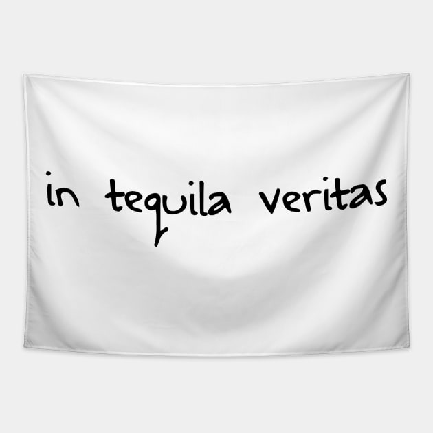 In Tequila Veritas Tapestry by WhyStillSingle