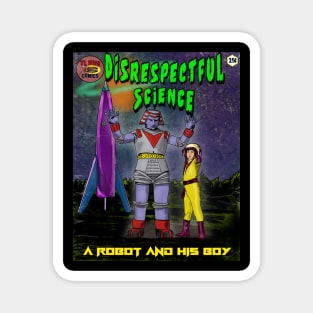 Disrespectful Science - A Robot and His Boy Magnet