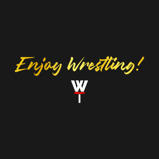 Enjoy Wrestling! GOLD T-Shirt