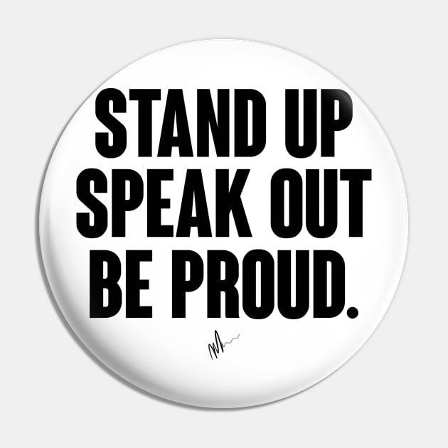 Stand.Speak.BeProud Pin by Mercado Graphic Design