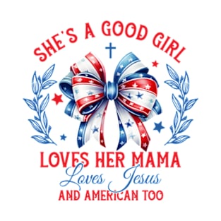 She's A Good Girl Loves Her Mama Loves Jesus Gift For Girls Women T-Shirt