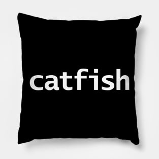 Catfish Minimal Typography White Text Pillow