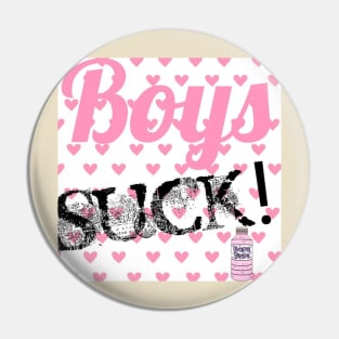 Boys Suck! Pin